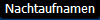 Nachtaufnamen